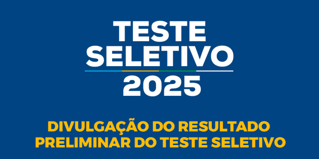 Divulgação do resultado preliminar do teste seletivo 2025