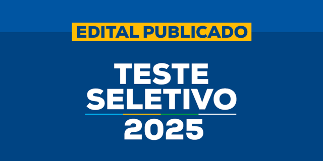 Edital Publicado: Teste Seletivo 2025
